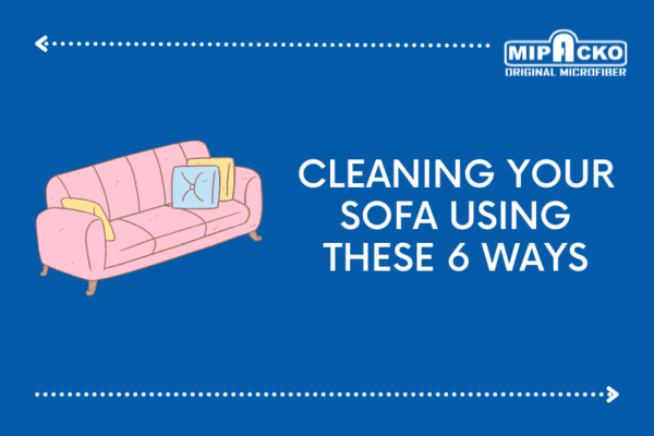 Clean the Sofa Using these 6 Ways